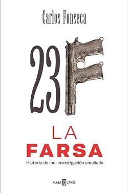 23-F:  La  Farsa  |  Carlos  Fonseca