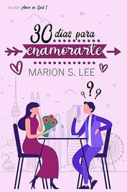 30  días  para  enamorarte  (Amor  en  Seúl  1)  |  Marion  S.  Lee