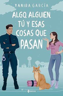 Algo,  alguien,  tú  y  esas  cosas  que  pasan  |  Yanira  García