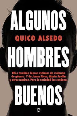 Algunos  hombres  buenos  |  Quico  Alsedo