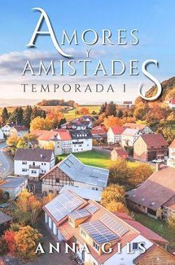Amores  y  Amistades.  Temporada  1  (Amores  y  amistades  6)  |  Anna  Gils