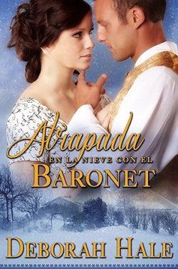 Atrapada  en  la  nieve  con  el  baronet  |  Deborah  Hale
