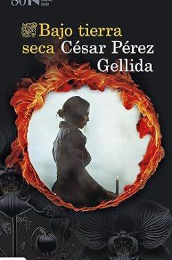 Bajo  tierra  seca  |  César  Pérez  Gellida