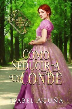 Cómo  seducir  a  un  Conde  (El  Club  de  los  Caballeros  Malditos  4)  |  Isabel  Acuña