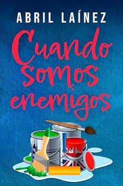 Cuando  somos  enemigos  |  Abril  Lainez