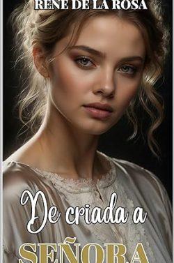 De  criada  a  señora  |  René  De  La  Rosa