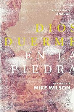 Dios  duerme  en  la  piedra  |  Mike  Wilson