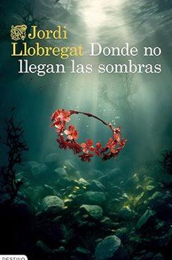 Donde  no  llegan  las  sombras  |  Jordi  Llobregat