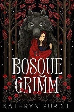 El  bosque  Grimm  (Vol.  1)  |  Kathryn  Purdie