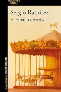 El  caballo  dorado  |  Sergio  Ramírez