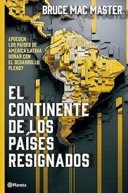 El  continente  de  los  paises  resignados  |  Bruce  Mac  Master