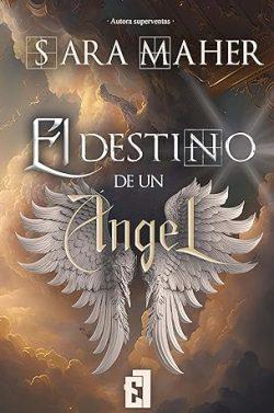 El  destino  de  un  ángel  |  Sara  Maher
