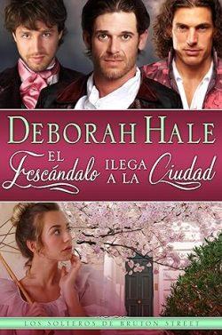 El  escándalo  llega  a  la  ciudad  (Los  solteros  de  Bruton  Street  4)  |  Deborah  Hale