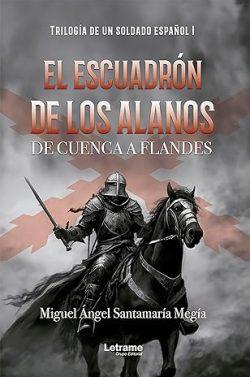 El  escuadrón  de  los  Alanos  |  Miguel  Ángel  Santamaría  Megía