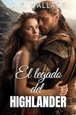 El  legado  del  Highlander  (Highlanders  5)  |  S.  K.  Wallace