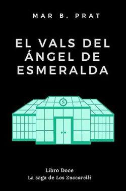 El  vals  del  ángel  de  esmeralda  (Los  Zuccarelli  12)  |  Mar  B.  Prat