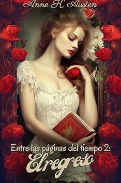 Entre  las  páginas  del  tiempo  2:  El  regreso  (Amores  y  leyendas  en  las  tierras  altas  de  Escocia  5)  |  Anne  K.  Austen