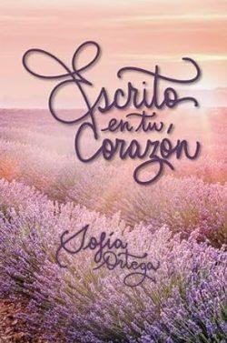 Escrito  en  tu  corazón  |  Sofía  Ortega