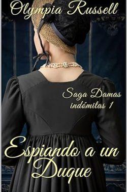 Espiando  a  un  Duque  (Damas  Indómitas  1)  |  Olympia  Russell