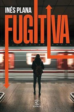 Fugitiva  |  Inés  Plana