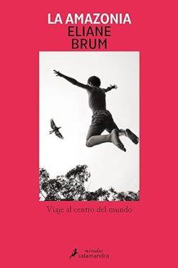 La  Amazonia  |  Eliane  Brum