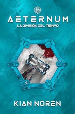 La  División  del  Tiempo  (Aeternum  4)  |  Kian  Noren