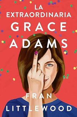 La  extraordinaria  Grace  Adams  |  Fran  Littlewood