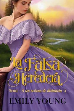 La  falsa  heredera  (A  un  océano  de  distancia  3)  |  Emily  Young