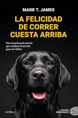 La  felicidad  de  correr  cuesta  arriba  |  James  Mark  T.
