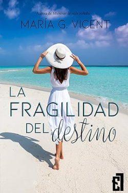 La  fragilidad  del  destino  |  María  G.  Vicent