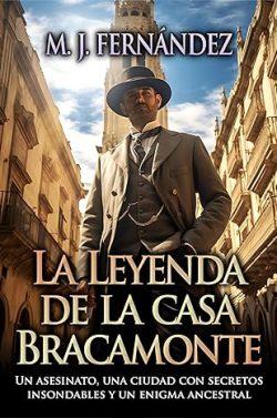 La  leyenda  de  la  casa  Bracamonte  (Trilogía  de  José  Expósito  2)  |  M.J.  Fernández
