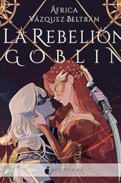 La  rebelión  goblin  |  África  Vázquez  Beltrán