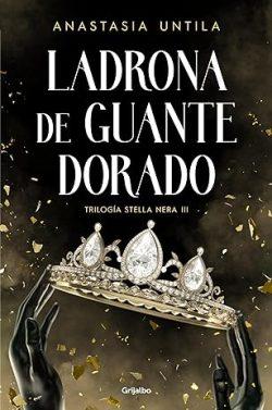 Ladrona  de  guante  dorado  (Stella  Nera  3)  |  Anastasia  Untila