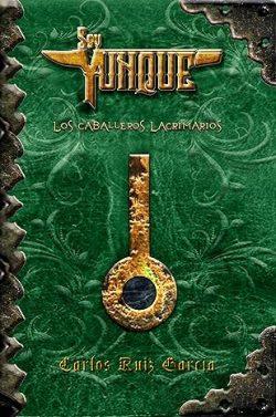 Los  caballeros  Lacrimarios  (Soy  Yunque  2)  |  Carlos  Ruiz  García