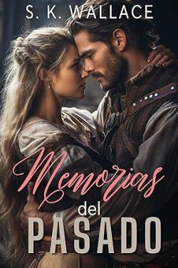Memorias  del  pasado  (Viajes  en  el  tiempo  4)  |  S.  K.  Wallace