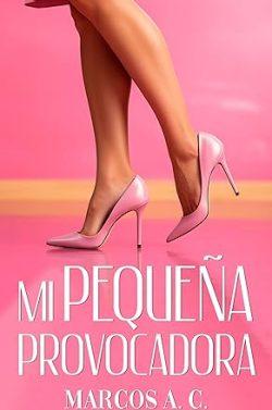 Mi  pequeña  provocadora  |  Marcos  A.  C.