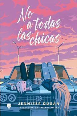 No  a  todas  las  chicas  |  Jennifer  Dugan