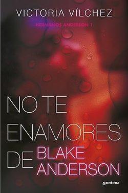 No  te  enamores  de  Blake  Anderson  (Hermanos  Anderson  1)  |  Victoria  Vilchez