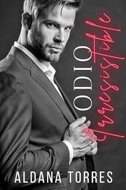 Odio  Irresistible  |  Aldana  Torres