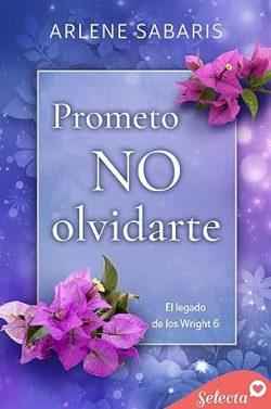 Prometo  no  olvidarte  (El  legado  de  los  Wright  6)  |  Arlene  Sabaris