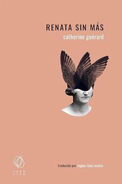 Renata  sin  más  |  Catherine  Guérard