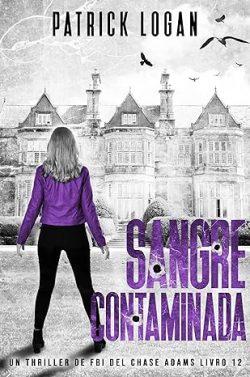 Sangre  contaminada  (Chase  Adams  12)  |  Patrick  Logan