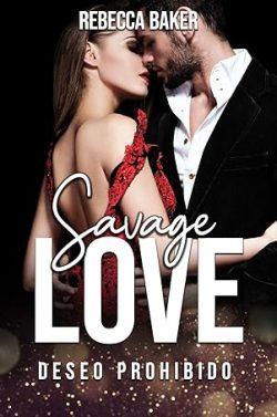 Savage  Love:  Deseo  Prohibido  |  Rebecca  Baker