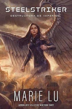 Steelstriker.  Destructora  de  imperios  (Skyhunter  2)  |  Marie  Lu