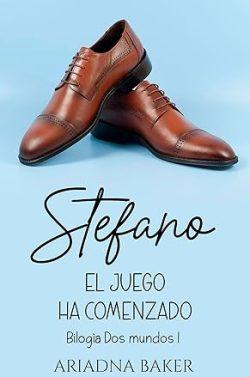 Stefano.  El  juego  ha  comenzado  (Dos  mundos  1)  |  Ariadna  Baker