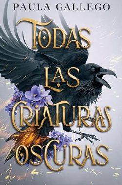 Todas  las  criaturas  oscuras  |  Paula  Gallego