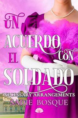 Un  acuerdo  con  el  soldado  (Necessary  Arrangements  2)  |  Sadie  Bosque