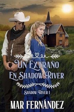 Un  extraño  en  Shadow  River  (Shadow  River  1)  |  Mar  Fernández