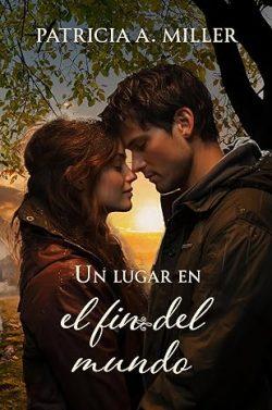 Un  lugar  en  el  fin  del  mundo  (Proud  Sunsets  2)  |  Patricia  A.  Miller