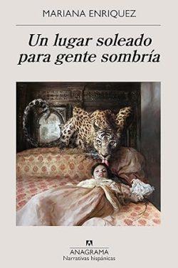 Un  lugar  soleado  para  gente  sombría  |  Mariana  Enriquez